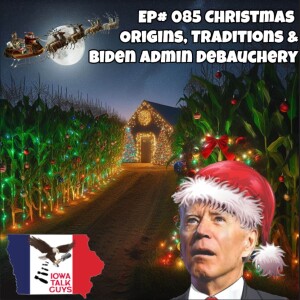 #85 Christmas Origins, Traditions & Biden Admin Debauchery