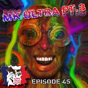 Ep #045 Project MKULTRA Pt. 3