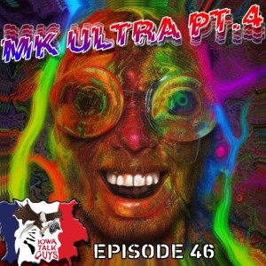 Ep #046 Project MKULTRA Pt. 4