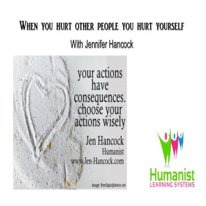 When you hurt others, you hurt yourself. Choose your actions wisely