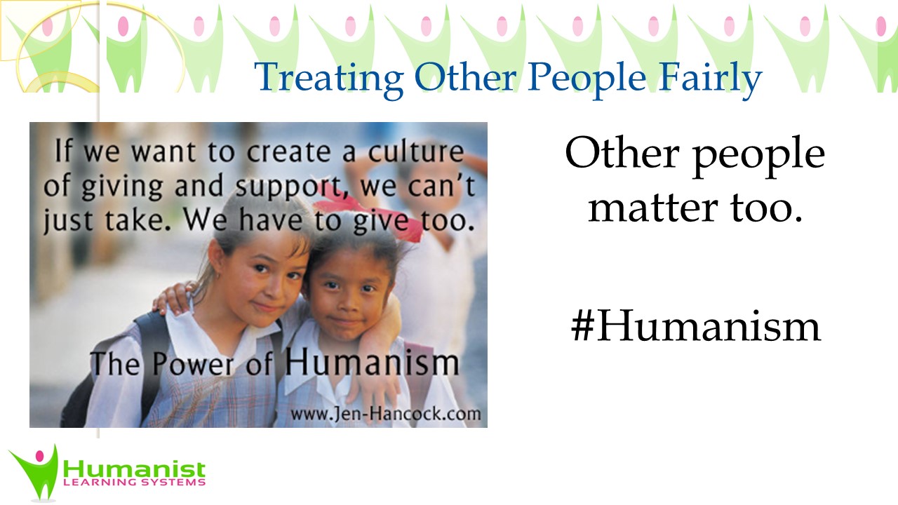 Humanism: Treating Other People Fairly