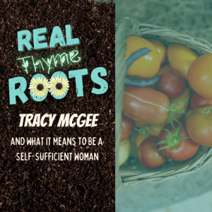 Becoming a Self-Sufficient Woman, an interview with Tracy McGee