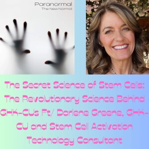 The Secret Science of Stem Cells: The Revolutionary Science Behind GHK-CUs Ft/ Darlene Greene, GHK-CU and Stem Cell Activation Technology Consultant