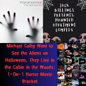 Michael Colby Went to See the Aliens on Halloween, They Live in the Cabin in the Woods: 1-On-1 Horror Movie Bracket