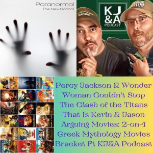 Percy Jackson & Wonder Woman Couldn't Stop The Clash of the Titans That Is Kevin & Jason Arguing Movies: 2-on-1 Greek Mythology Movies Bracket Ft KJ&A Podcast