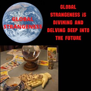 Global Strangeness is Divining and Delving Deep Into the Future