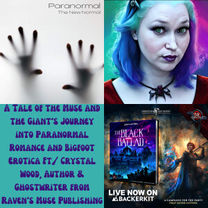 A Tale of the Muse and the Giant’s Journey into Paranormal Romance and Bigfoot Erotica Ft/ Crystal Wood, Author & Ghostwriter from Raven’s Muse Publis...