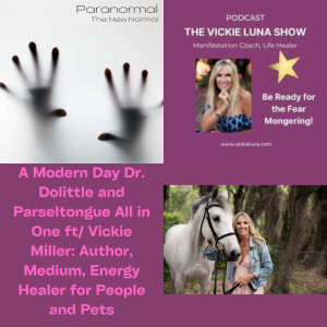 A Modern Day Dr. Dolittle and Parseltongue All in One ft/ Vickie Miller: Author, Medium, Energy Healer for People and Pets