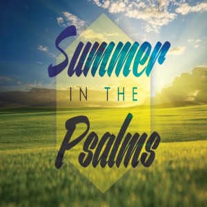 Summer in the Psalms week 1
