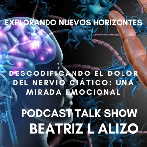 "Descodificando el Dolor del Nervio Ciático: Una Mirada Emocional"