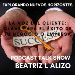 "La Voz del Cliente: Clave para el Éxito de tu negocio o empresa"