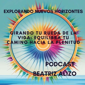 “Girando tu Rueda de la Vida: Equilibra tu Camino hacia la Plenitud”