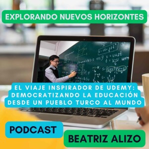 El Viaje Inspirador de Udemy: Democratizando la Educación desde un Pueblo Turco al Mundo