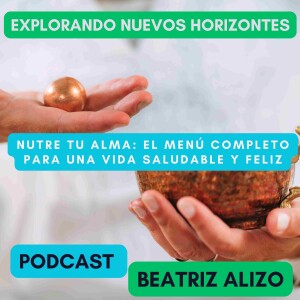Nutre tu alma: El menú completo para una vida saludable y feliz