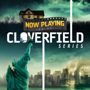 Something Big is Coming.... Now Playing's CLOVERFIELD Retrospective!