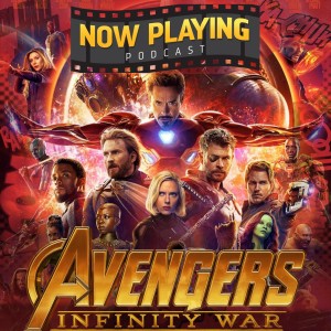 Avengers: Infinity War -- UNEDITED PODCAST for Patrons Only