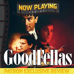 Goodfellas - A Patron Podcast Preview