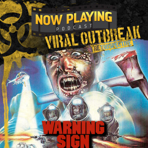 Warning Sign {Viral Outbreak Retrospective}