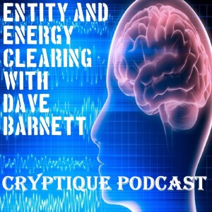 ENTITY AND ENERGY CLEARING WITH DAVE BARNETT