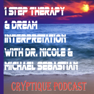 1 STEP THERAPY AND DREAM INTERPRETATION WITH DR NICOLE AND MICHAEL SEBASTIAN