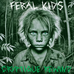 FERAL KIDS REWIND!