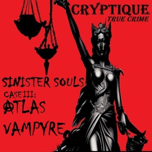 SINISTER SOULS CASE:III THE ATLAS VAMPYRE