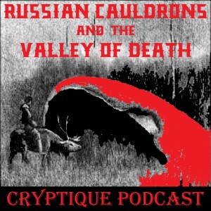 THE VALLEY OF DEATH AND RUSSIAN CAULDRONS