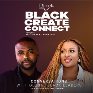 Ep 16 - Barriers exist but we will overcome them ft Oden Croal