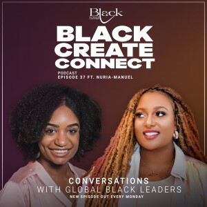 Ep 37 - A Black Woman bossing it in Tech ft. Nuria Manuel