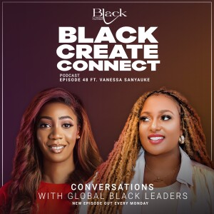 Ep 48 - We can do more together ft. Vanessa Sanyauke Founder Girls Talk London