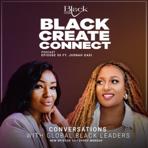 Ep 50 - Recognising and Connecting Bosses within the Music Industry  - Ft Jusnah Gadi Founder Young Music Boss