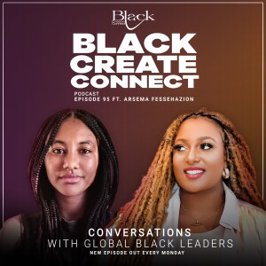 Ep 95 - The brains behind Black Recruiters Network ft Arsema Co-Founder of BRN