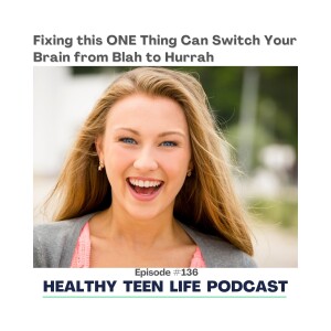 136: Fixing this ONE Thing Can Switch Your Brain from Blah to Hurrah