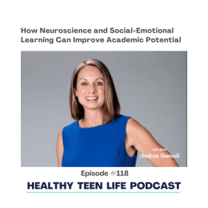 118: How Neuroscience and Social-Emotional Learning Can Improve Academic Potential