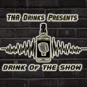 Drink of the Show - Episode 1