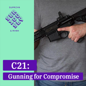 December 7, 2022 - C-21: Gunning for Compromise