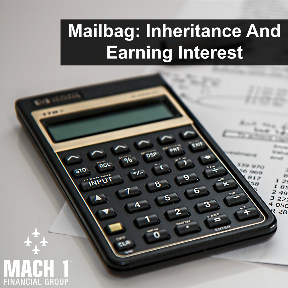 Mailbag: Inheritances and Earning Interest