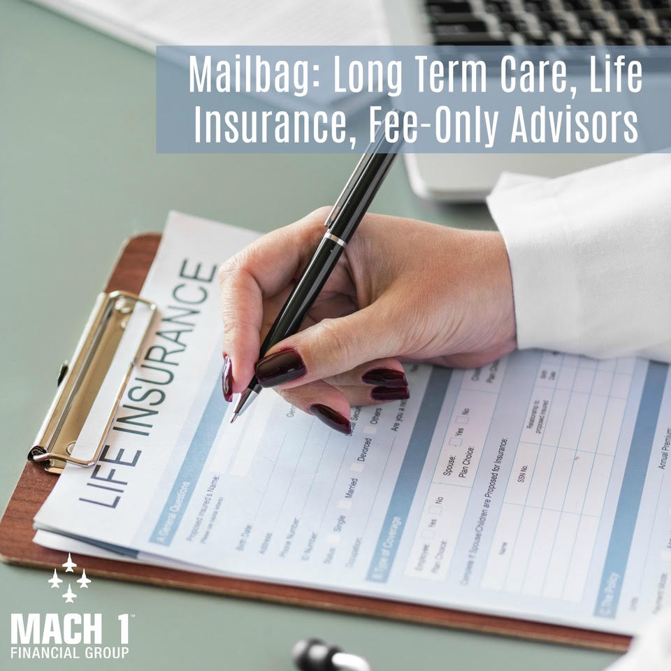 Mailbag: Long Term Care, Life Insurance, Fee-Only Advisors