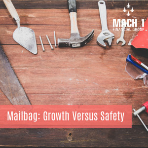 Episode #111: Mailbag - Growth Versus Safety