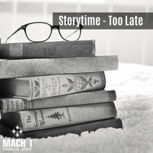 Episode #98: Storytime - Too Late