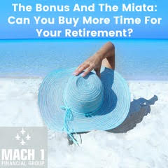 The Bonus And The Miata: Can You Buy More Time For Your Retirement?
