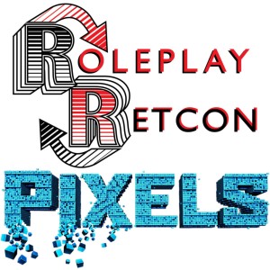 Pixels (2015), Ep. 4: Shadow of the Colossus | Roleplay Retcon