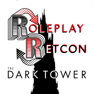The Dark Tower (2017): Finale | Roleplay Retcon