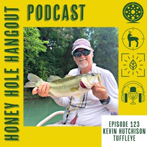 Episode 123 - Buying A Fly Fishing Company (Tuffleye) With Kevin Hutchison