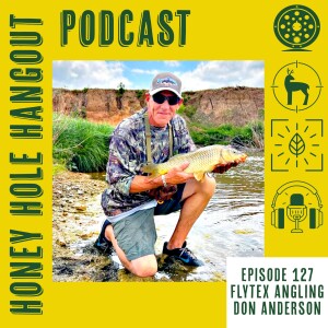 Episode 127 -  Flytex Angling Co With Don Anderson