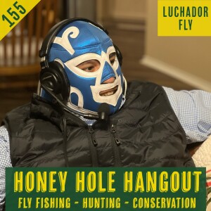 Episode 155 - Big Bend With Luchador Fly Co