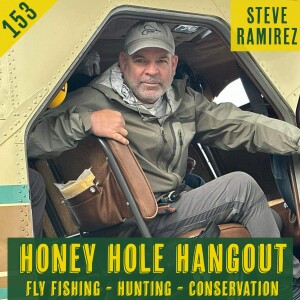 Episode 153 - Iron Fly Recap & Casting Homeward With Steve Ramirez