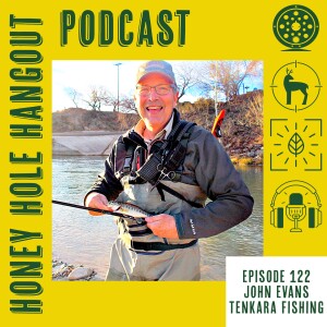 Episode 122 - Tenkara Fishing With John Evans