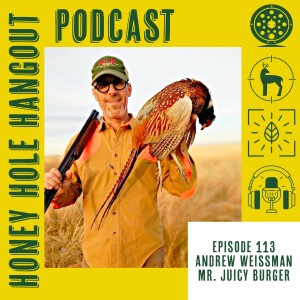 Episode 125 - Mr. Juicy Burger With Andrew Weissman