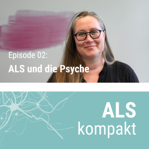 ALS kompakt: ALS und die Psyche (mit Dr. Franziska Röseberg)